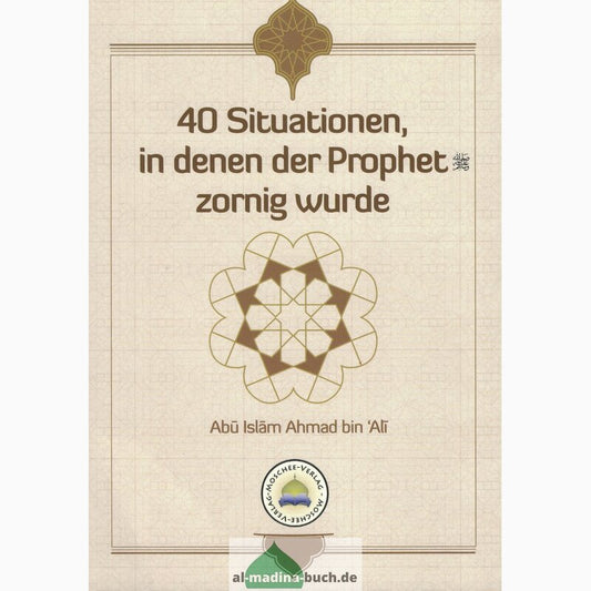 40 Situationen, in denen der Prophet zornig wurde