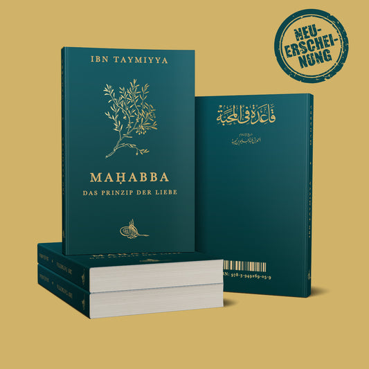 Maḥabba- Das Prinzip der Liebe von Ibn Taymiyya