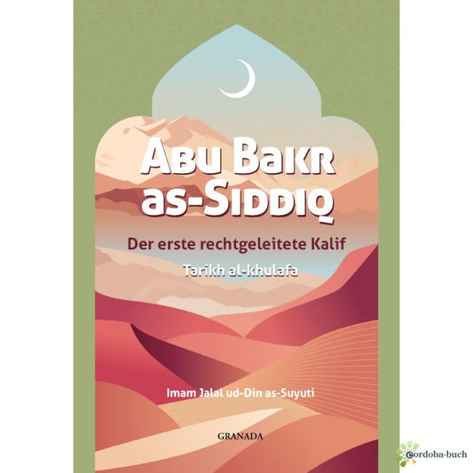 „Buchcover: Abu Bakr as-Siddiq – der erste rechtgeleitete Kalif“