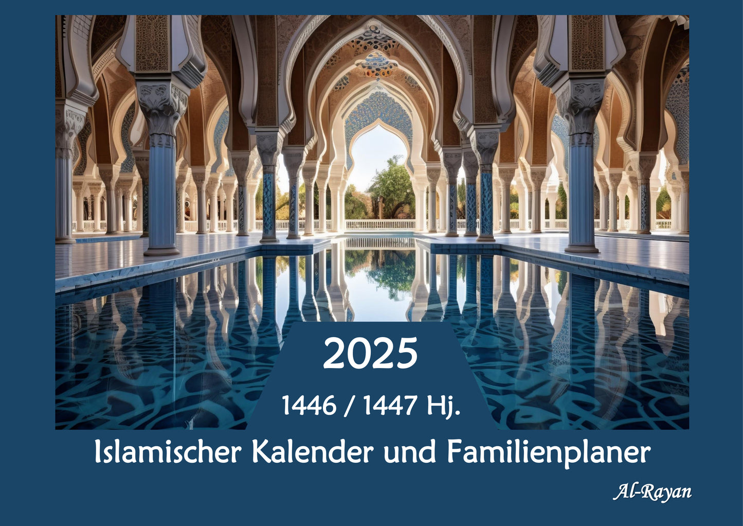 Islamischer Kalender und Familienplaner 2025/ 1446 Hj.- 1447 Hj.