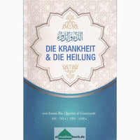 Die Krankheit und die Heilung – Ibn Al-Qayyim – Al-Rayan Verlag
