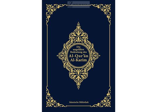 Die ungefähre Bedeutung des Al-Qur'an Al-Karim (Neuauflage)