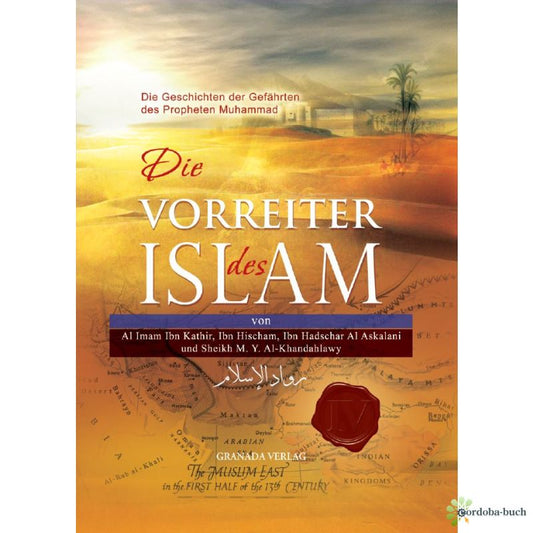 Die Vorreiter des Islam - Die Geschichten der Gefährten des Propheten Muhammad