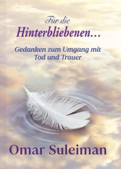 Für die Hinterbliebenen – Islamischer Ratgeber zu Tod, Trauer und Barmherzigkeit – Al-Rayan Verlag