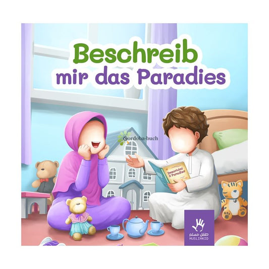 „Kinderbuch Beschreib mir das Paradies – Islamisches Bilderbuch über das Jenseits mit bunten Illustrationen“
