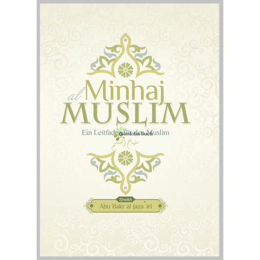 Minhaj al Muslim - Ein Leitfaden für den Muslim (Band 1)