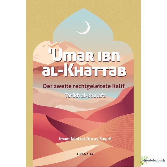 Umar Ibn al-Khattab, der zweite rechtgeleitete Kalif