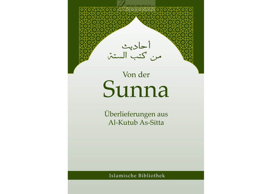 Islamisches Buch „Von der Sunna“ mit Überlieferungen aus den sechs Hadithsammlungen – Al-Kutub As-Sitta – erhältlich beim Al-Rayan Verlag