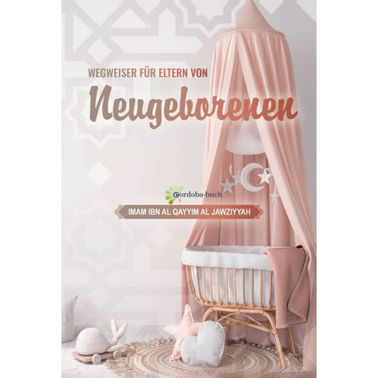 Islamischer Ratgeber – Wegweiser für Eltern von Neugeborenen – Al-Rayan Verlag
