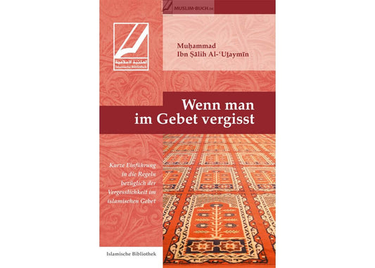 „Wenn man im Gebet vergisst“ – Islamisches Ratgeberbuch über das Gebet im Islam, erhältlich beim Al-Rayan Verlag