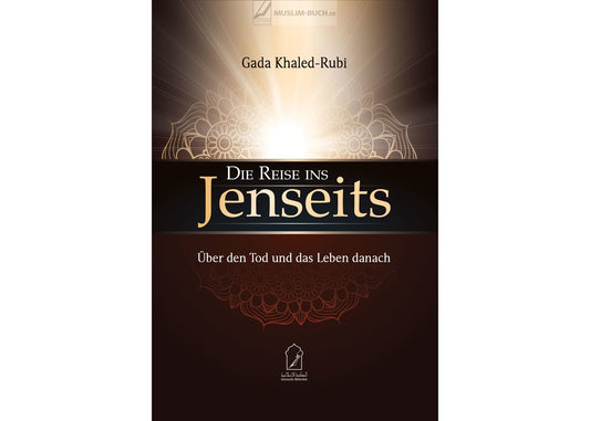 „Die Reise ins Jenseits“ – Islamisches Buch über das Leben nach dem Tod – Al-Rayan Verlag