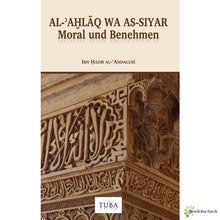 Laden Sie das Bild in den Galerie-Viewer, Moral und Benehmen - Al-Akhlaq wa As-Siyar (Ibn Hazm Al-Andalusi)
