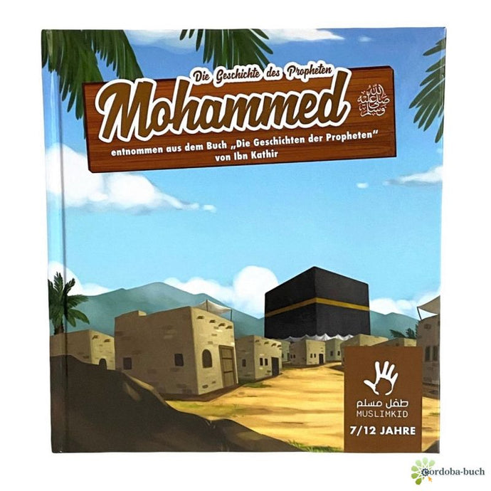 NEU !! Die Geschichte des Propheten Mohammed sas. (7-12 Jahre)