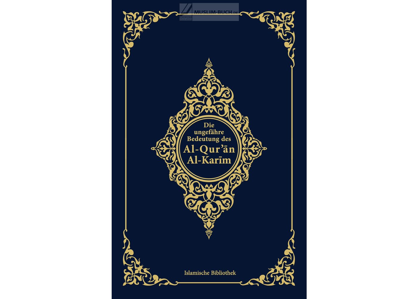 Die ungefähre Bedeutung des Al-Qur'an Al-Karim (Neuauflage)