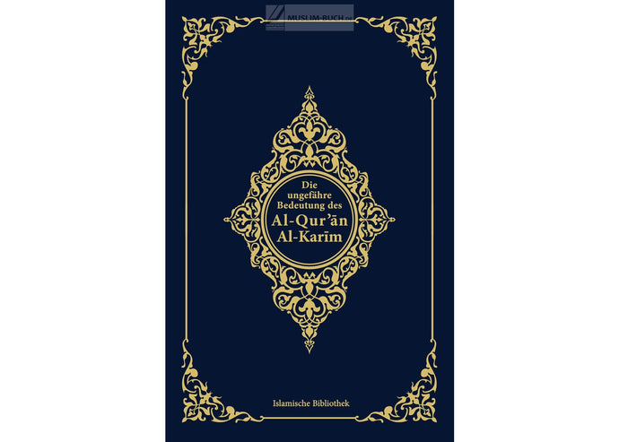 Neu !! Die ungefähre Bedeutung des Al-Qur'an Al-Karim (Neuauflage)