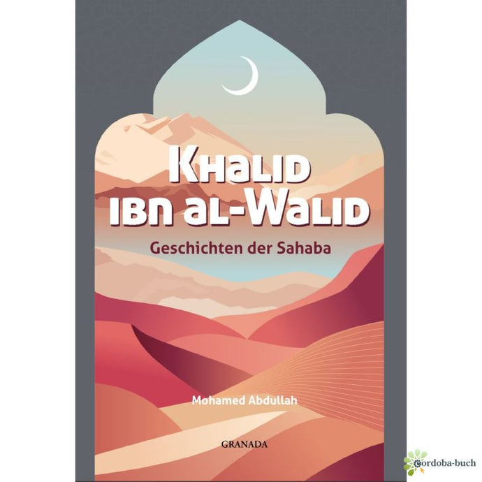 TOP!! Geschichten der Sahaba: Khalid Ibn al-Walid