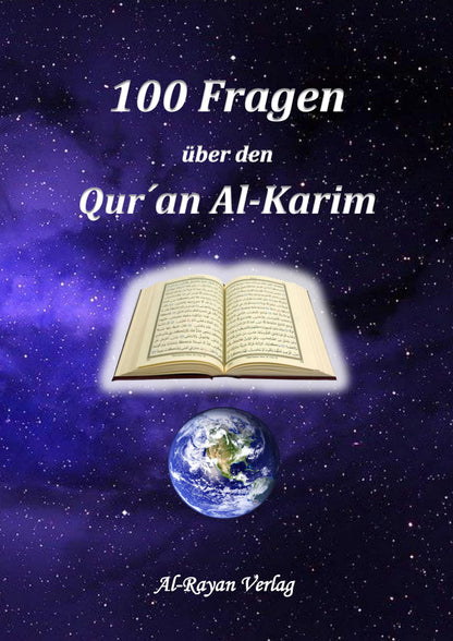 100 Fragen über den Qur'an Al-Karim   (Altersempfehlung: Kinder ab 8 Jahre und Erwachsene)