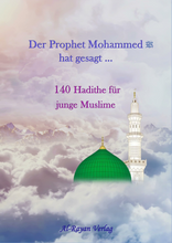 Laden Sie das Bild in den Galerie-Viewer, BESTSELLER! Der Prophet Mohammed s.s. hat gesagt... 140 Hadithe für junge Muslime (über islamisches Verhalten)

