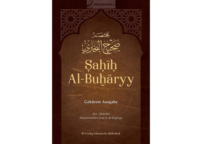 DER KLASSIKER!  Sahih Al-Buharyy - Gekürzte Ausgabe  - ein Muss in jedem Bücherschrank